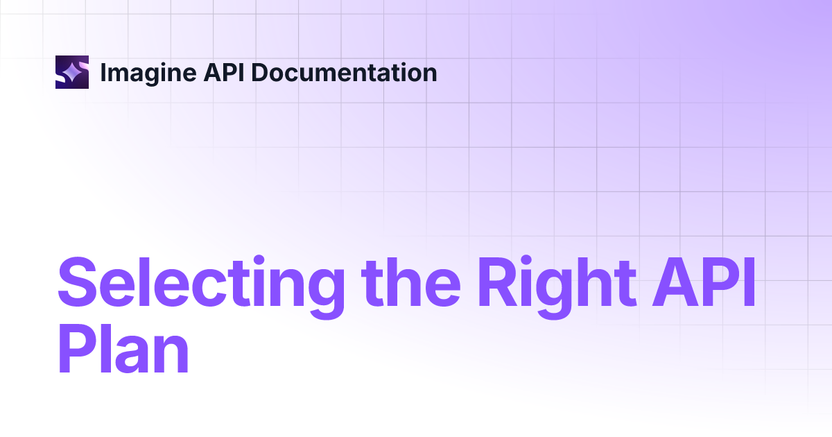 Selecting the Right API Plan | Imagine API Documentation